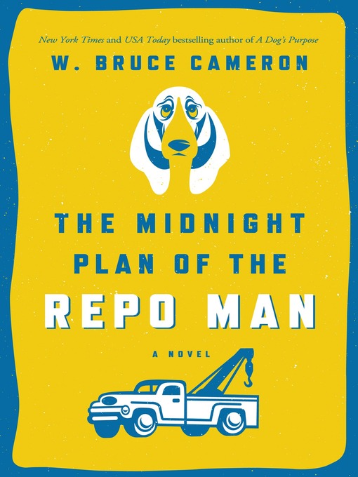 Title details for The Midnight Plan of the Repo Man by W. Bruce Cameron - Wait list